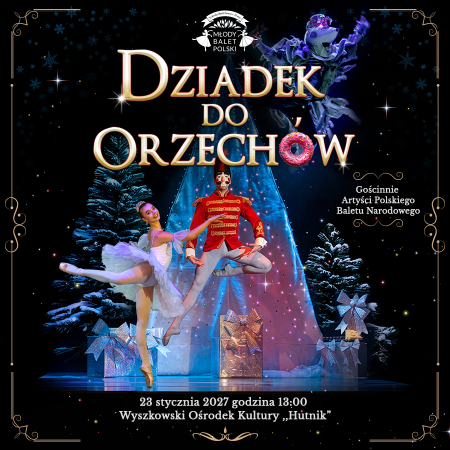 Dziadek do Orzechów - Młody Balet Polski