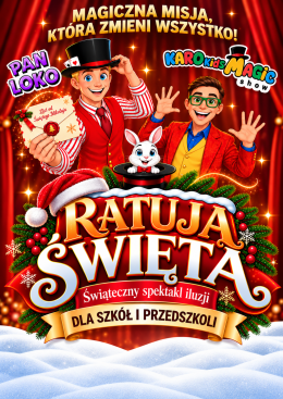 Świąteczny Spektakl Iluzji - Pan Loko & Karo Ratują Święta