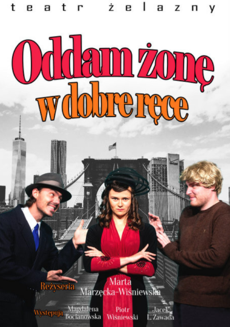 "Oddam żonę w dobre ręce" Teatr Żelazny