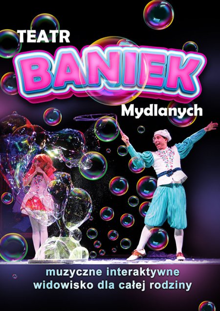 Teatr Baniek Mydlanych - Tajemnica Bańki Szczęścia