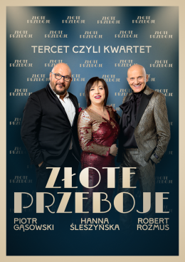 Złote Przeboje - Hanna Śleszyńska, Piotr Gąsowski, Robert Rozmus - Tercet czyli Kwartet