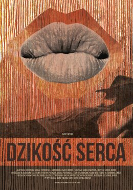 Dzikość serca - Teatr Gry i Ludzie