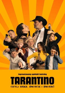 Tarantino, czyli seks, śmiech i śmierć - Komediowy Spektakl Teatralny