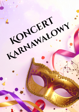 Koncert Karnawałowy - Od Straussów po Broadway i Rio