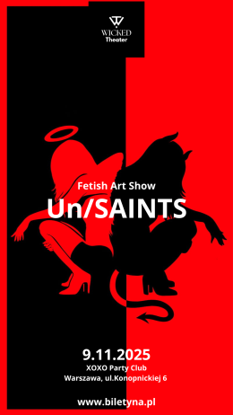 „UN/SAINTS”  fetyszowy show + wernisaż sztuki