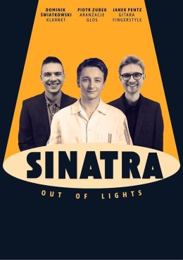 Piotr Zubek, Janek Pentz, Dominik Światkowski - Koncert: „SINATRA out of lights”