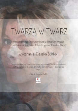 Twarzą w twarz - monodram w wykonaniu Cieszki Żółtko