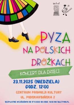 "Pyza na polskich dróżkach" – koncert dla dzieci z okazji 30-lecia CePeKu