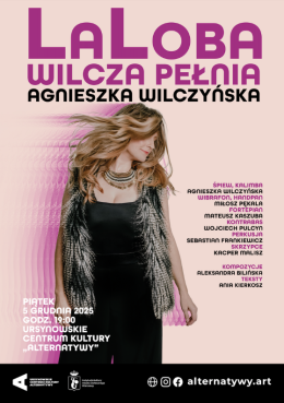 „LaLoba. Wilcza pełnia” | koncert Agnieszki Wilczyńskiej