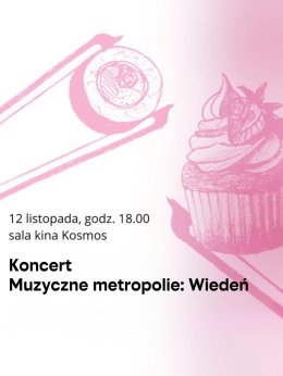 Koncert: Muzyczne metropolie - Wiedeń