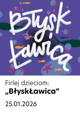 Firlej Dzieciom: BłyskŁawica
