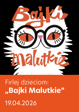 Firlej dzieciom: "Bajki malutkie"
