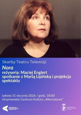 Skarby Teatru Telewizji | „Nora” | reżyseria: Maciej Englert (1975) | spotkanie z Martą Lipińską i projekcja spektaklu
