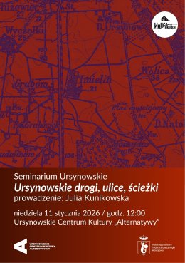 Seminarium Ursynowskie „Ursynowskie drogi, ulice, ścieżki” | prowadzenie: Julia Kunikowska