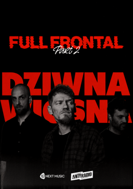 Dziwna wiosna: FULL FRONTAL part 2