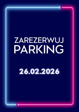 Parking Rezerwacyjny - 26.02.2026
