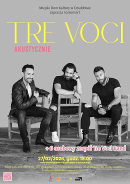 Tre Voci - Akustycznie: wyjątkowy koncert MDK w Działdowie