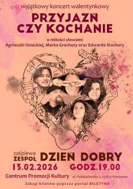 „Przyjaźń czy kochanie” – o miłości słowami Marka Grechuty, Agnieszki Osieckiej i Wojciecha Młynarskiego, zaśpiewa zespół DZIEŃ DOBRY