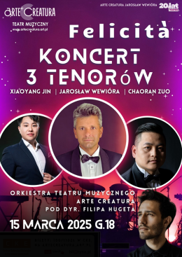 Felicita. Koncert 3 Tenorów - Arte Creatura Teatr Muzyczny