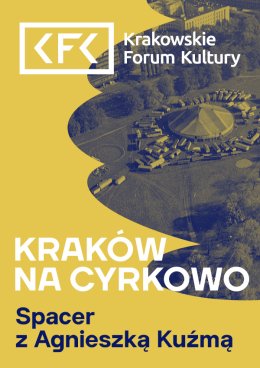 Kraków na cyrkowo - spacer z Agnieszką Kuźmą