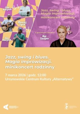 „Jazz, swing i blues. Magia improwizacji” | minikoncert rodzinny zespołu Projekt Muzyka z gościnnym udziałem Agi Zaryan