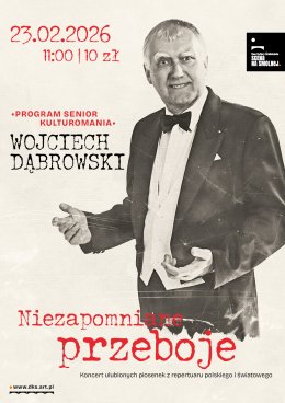 Wojciech Dąbrowski „Niezapomniane przeboje” koncert