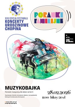 "Muzykobajka" Poranek muzyczny dla dzieci od 5 lat  KONCERTY URODZINOWE CHOPINA