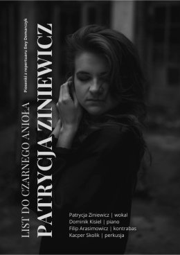 Patrycja Ziniewicz z zespołem - „List do Czarnego Anioła, piosenki z repertuaru Ewy Demarczyk”.