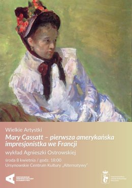 Wielkie Artystki | „Mary Cassat – pierwsza amerykańska impresjonistka we Francji”