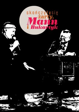 Skończyły się żarty. Mann i Bukartyk