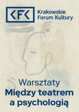 Między teatrem a psychologią / Warsztaty teatralne z Inką Dowlasz