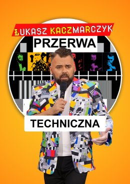 Łukasz Kaczmarczyk stand-up - Przerwa techniczna