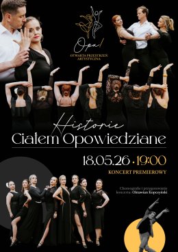 OPA! - Otwarta Przestrzeń Artystyczna: Historie ciałem opowiedziane (spektakl taneczny)