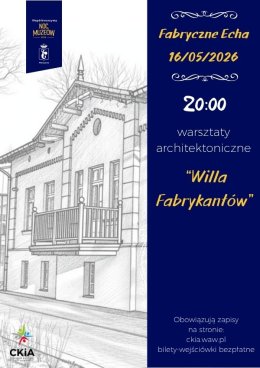 Warsztaty architektoniczne "Willa Fabrykantów" 20:00 - Noc Muzeów 2026 w CKiA od 9 r.ż.