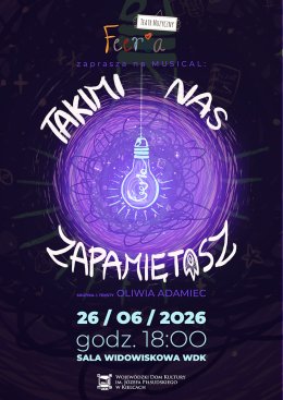Musical „Takimi nas zapamiętasz” Teatru Muzycznego Feeria w WDK