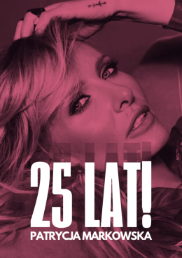 Patrycja Markowska 25 lat na scenie - koncert jubileuszowy