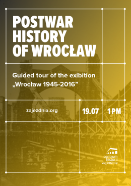Postwar History of Wrocław - Guided tour of the exibition "Wrocław 1945-2016"
