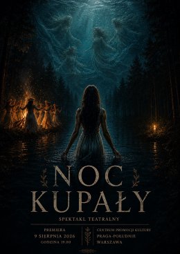 NOC KUPAŁY Spektakl Absolwentów Warszawskiej Szkoły Filmowej
